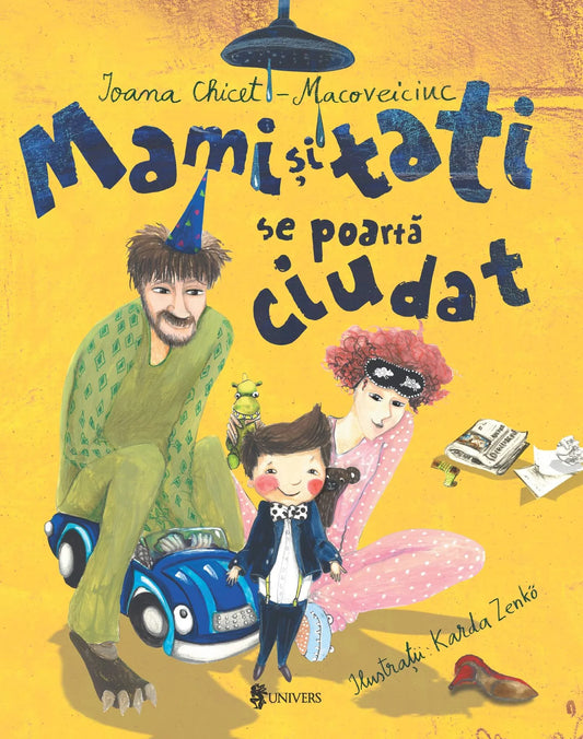 Mami și Tati se poartă ciudat